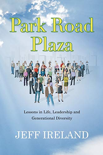 Park Road Plaza: Lessons in Life, Leadership and Generational Diversity