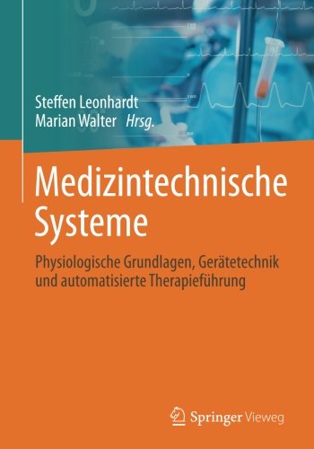 Medizintechnische Systeme: Physiologische Grundlagen, Gerätetechnik und automatisierte Therapieführung