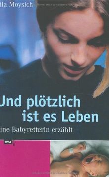 Und plötzlich ist es Leben. Eine Babyretterin erzählt