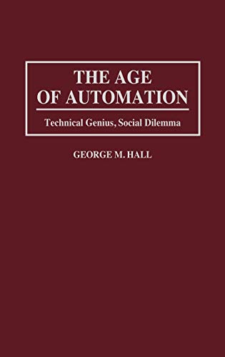 The Age of Automation: Technical Genius, Social Dilemma