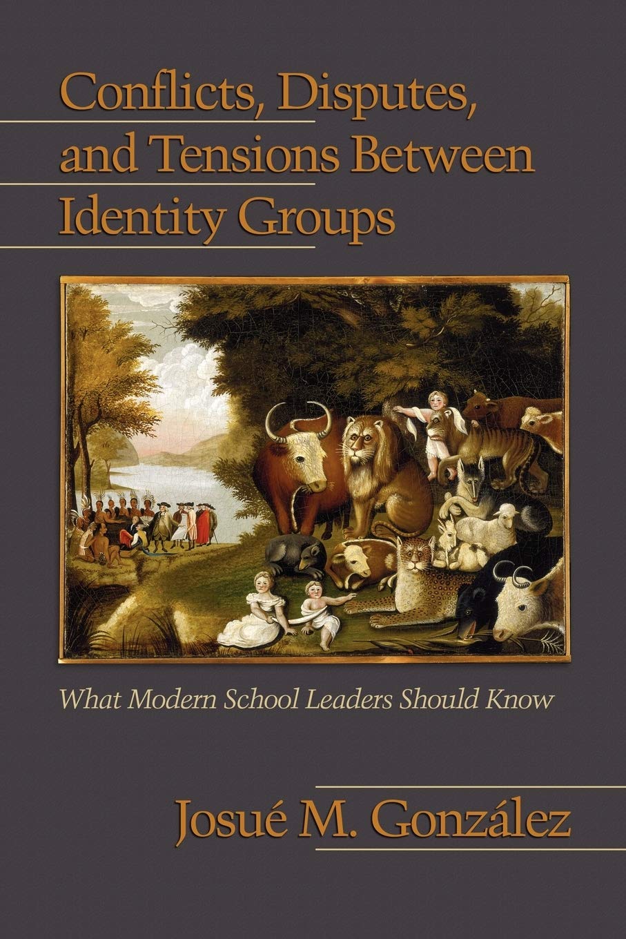 Conflicts, Disputes, and Tensions Between Identity Groups: What Modern School Leaders Should Know: What Modern School Leaders Should Know (PB) (NA)
