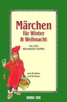 Märchen für Winter und Weihnacht: Märchen zum Erzählen und Vorlesen