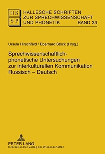 Sprechwissenschaftlich-phonetische Untersuchungen zur interkulturellen Kommunikation Russisch - Deutsch (Hallesche Schriften zur Sprechwissenschaft und Phonetik)