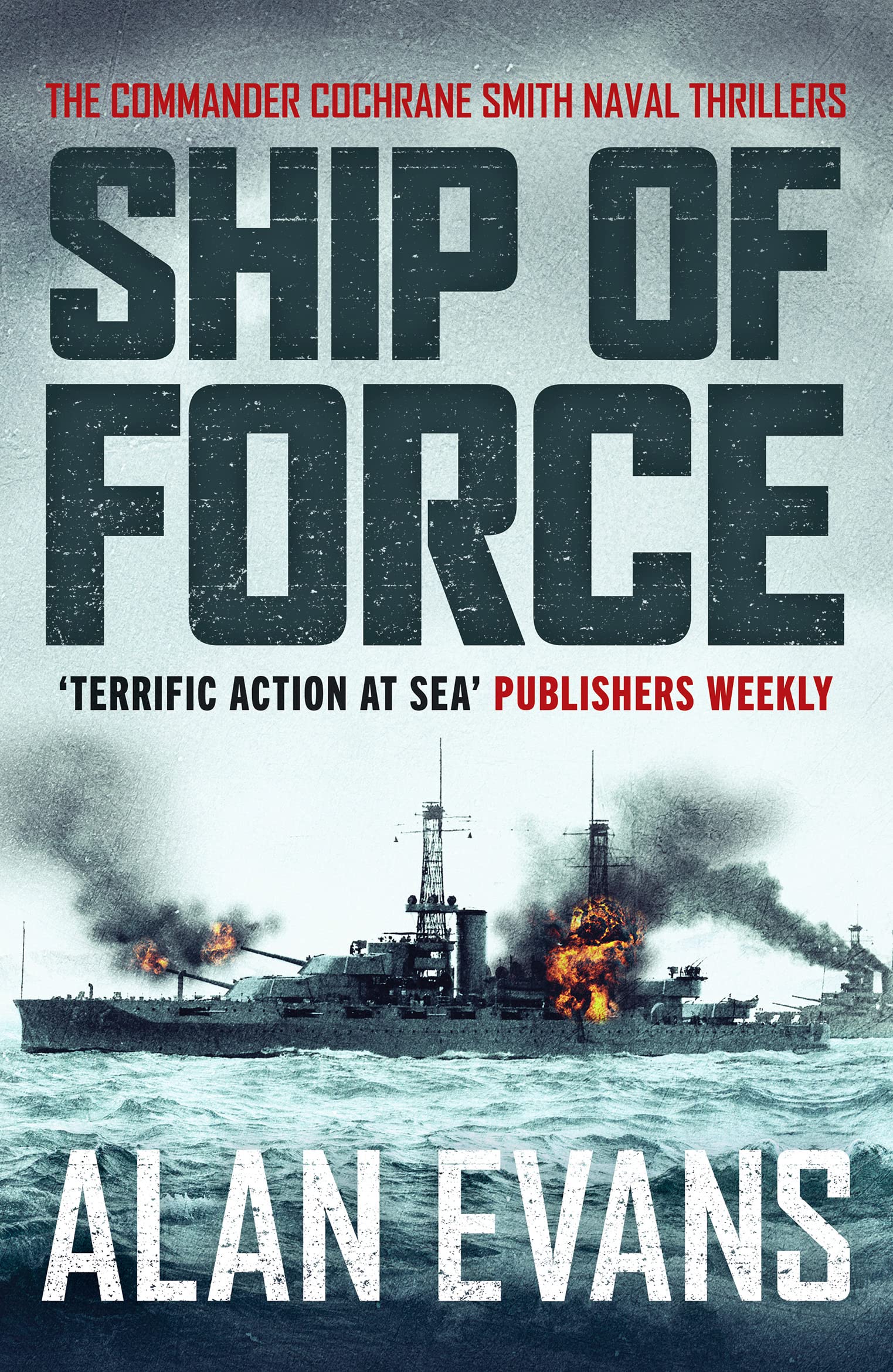 Alan Evans Ship Of Force (Commander Cochrane Smith Naval Thrillers, Band 2)