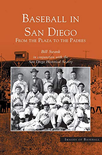 Baseball in San Diego: : From the Plaza to the Padres