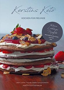 Kerstins Keto Kochen Fur Freunde Genussvolle Rezepte Aus Der Keto Und Low Carb Kuche Zucker Glutenfrei Kochen Und Backen Paperback 128 Seiten Kochbuch Din A4 Von Kerstin Gunther Bauer