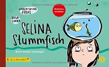 Selina Stummfisch: Wenn Kinder schweigen (kids in BALANCE)