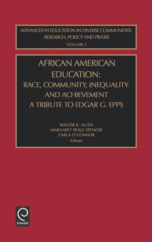African American Education: Race, Community, Inequality and Achievement/A Tribute to Edgar G Epps: Race, Community, Inequality and Achievement - A ... In Education in Diverse Communities, Band 2)