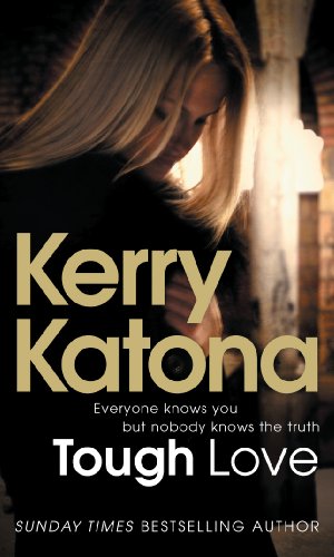 Tough Love: Everyone knows you but nobody knows the truth