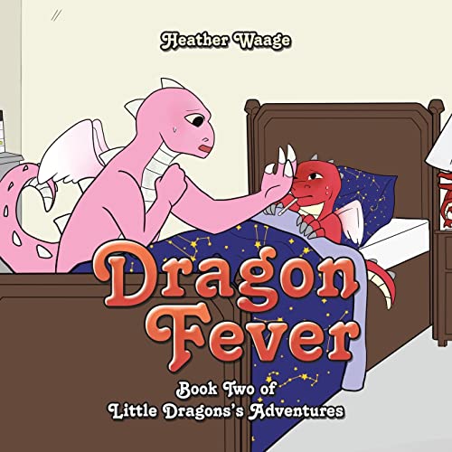 Dragon Fever: Book Two of Little Dragons's Adventures (Little Dragons’s Adventures, 2)