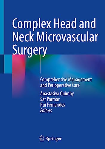 Complex Head and Neck Microvascular Surgery: Comprehensive Management and Perioperative Care
