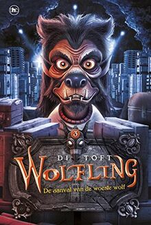 Wolfling / druk 1: de aanval van de woeste wolf