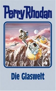 Die Glaswelt. Perry Rhodan 98 (Perry Rhodan Silberband)