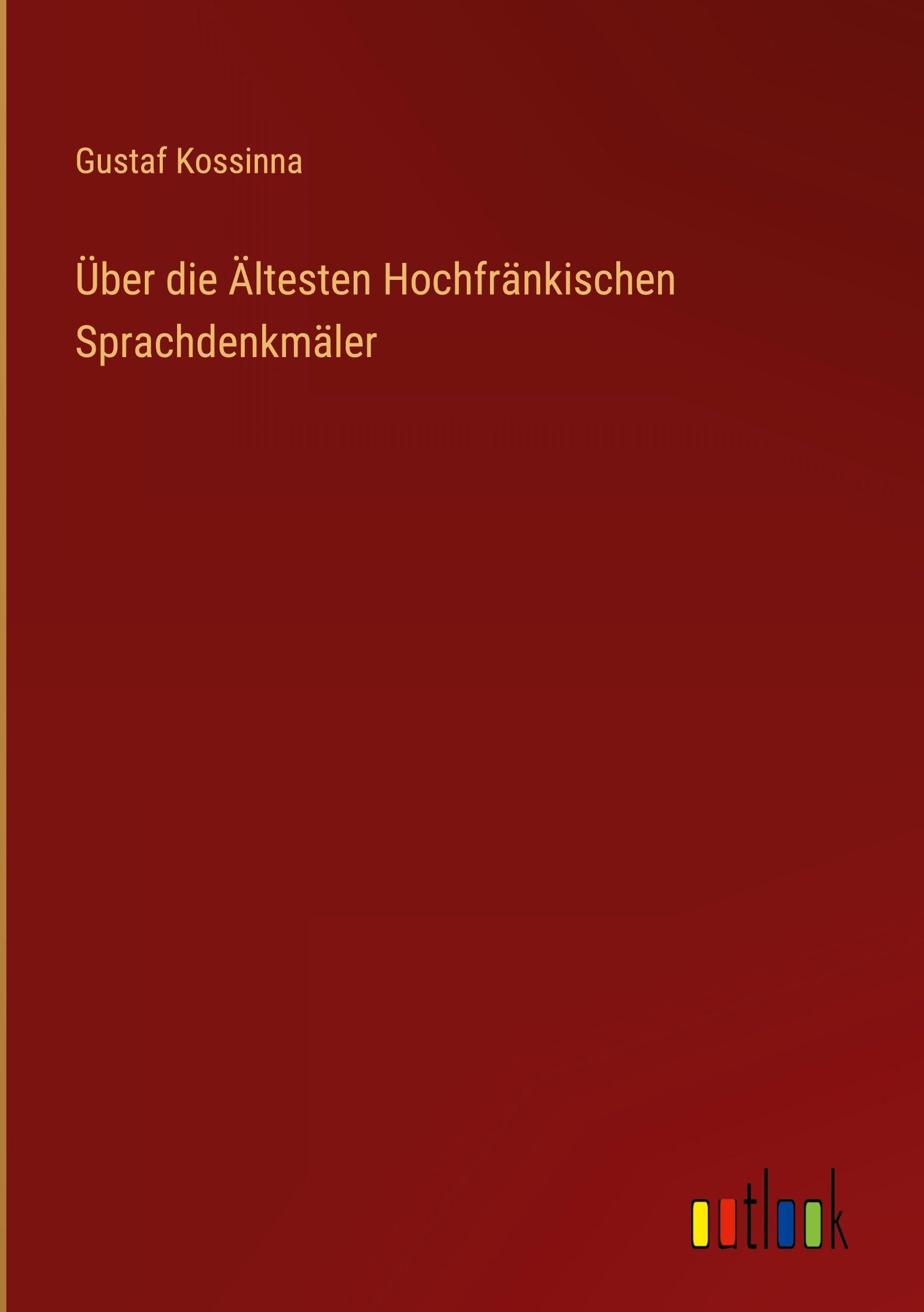 Über die Ältesten Hochfränkischen Sprachdenkmäler