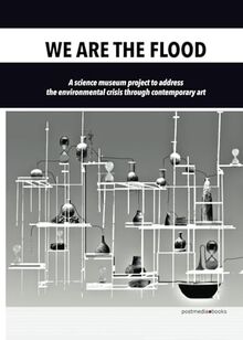 We Are the Flood: Il progetto di un museo scientifico / A science museum project