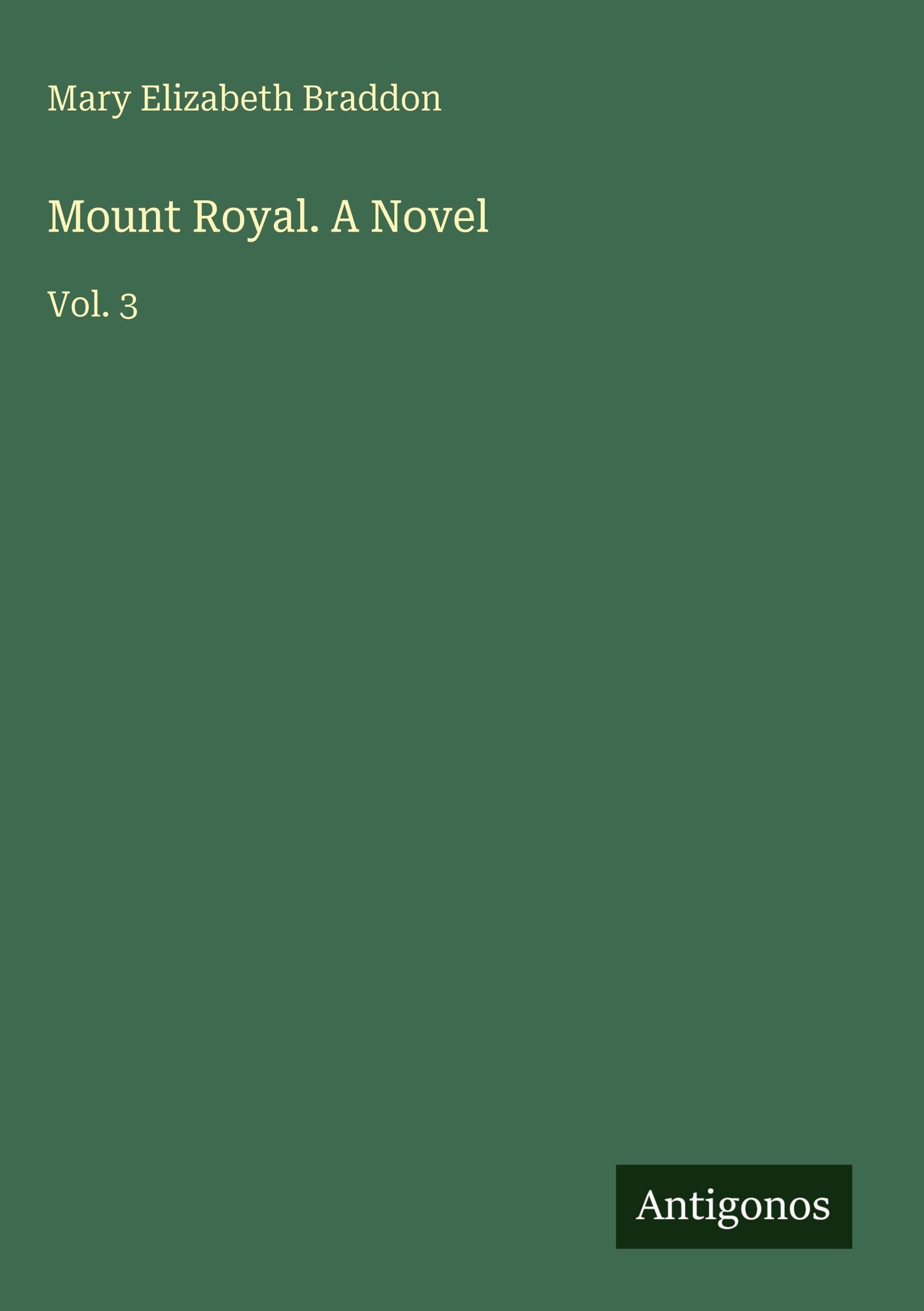 Mount Royal. A Novel: Vol. 3
