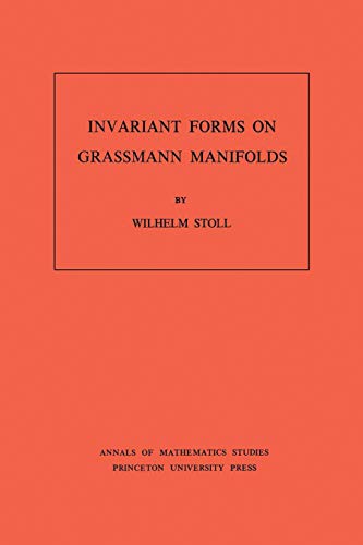 Invariant Forms on Grassmann Manifolds. (AM-89) (Annals of Mathematics Studies)