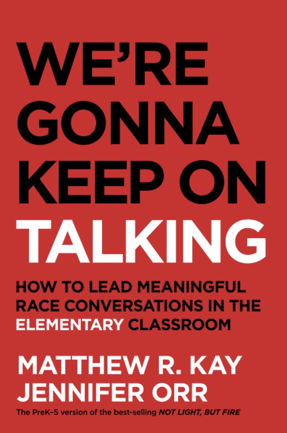 We're Gonna Keep On Talking: How to Lead Meaningful Race Conversations in the Elementary Classroom