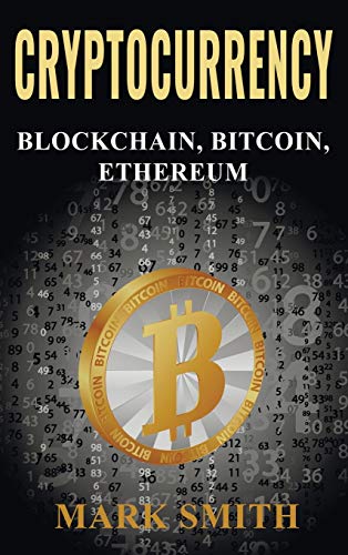 Mark Smith Cryptocurrency, 3 In 1 - Blockchain, Bitcoin, Ethereum