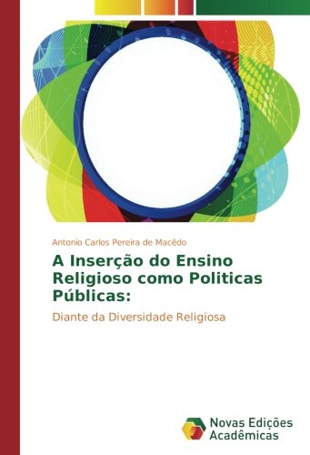 A Inserção do Ensino Religioso como Politicas Públicas:: Diante da Diversidade Religiosa