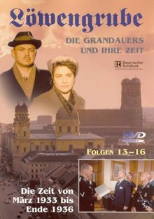 Löwengrube, Die Grandauers und ihre Zeit - Teil 04: Die Zeit von 1933 - 1936 (Folge 13-16)