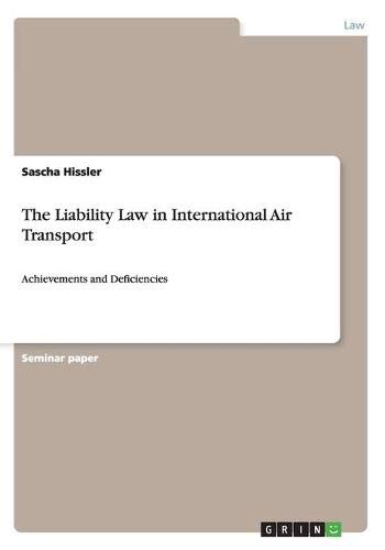 Sascha Hissler The Liability Law In International Air Transport, Achievements And Deficiencies