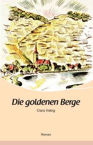 Clara Viebig - GEBRAUCHT Die goldenen Berge - Preis vom 13102023 050349 h