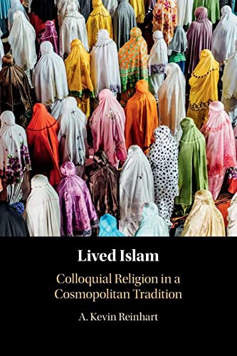 Lived Islam: Colloquial Religion in a Cosmopolitan Tradition