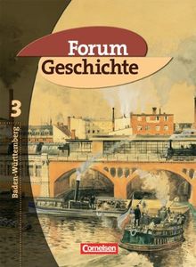 Forum Geschichte - Baden-Württemberg: Band 3 - Von der Französischen Revolution bis zur Russischen Revolution: Schülerbuch