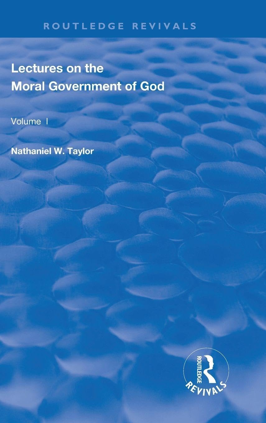 Lectures on the Moral Government of God (Routledge Revivals)
