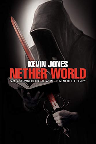 Nether World: ''Am I a servant of God, or an instrument of the devil?''