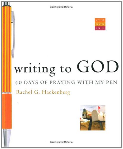 Writing to God: 40 Days of Praying with My Pen (Active Prayer)