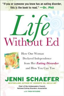 Life Without Ed: How One Woman Declared Independence from Her Eating Disorder and How You Can Too