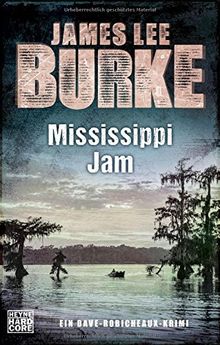 Mississippi Jam: Ein Dave-Robicheaux-Krimi