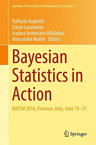Bayesian Statistics in Action: BAYSM 2016, Florence, Italy, June 19-21 (Springer Proceedings in Mathematics & Statistics)