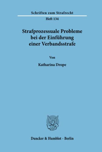 Strafprozessuale Probleme bei der Einführung einer Verbandsstrafe. (Schriften zum Strafrecht; SR 134): Dissertationsschrift