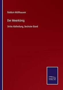 Der Meerkönig: Dritte Abtheilung, Sechster Band