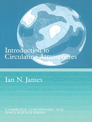 Intro to Circulating Atmospheres (Cambridge Atmospheric and Space Science Series)