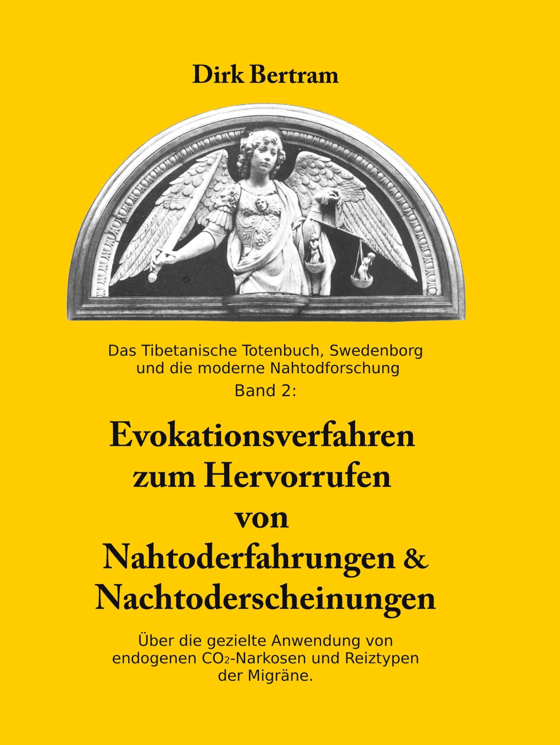 Evokationsverfahren zum Hervorrufen von Nahtoderfahrungen & Nachtoderscheinungen: Über die gezielte Anwendung von CO2-Narkosen und Reiztypen der ... Swedenborg und die moderne Nahtodforschung)