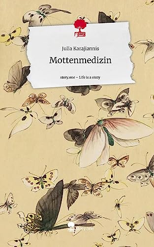Mottenmedizin. Life is a Story - story.one
