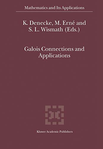 Galois Connections and Applications (Mathematics and Its Applications (closed)) (Mathematics and Its Applications, 565, Band 565)