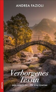 Verborgenes Tessin: Der zweite Fall für Elia Contini (Ein Fall für Elia Contini)