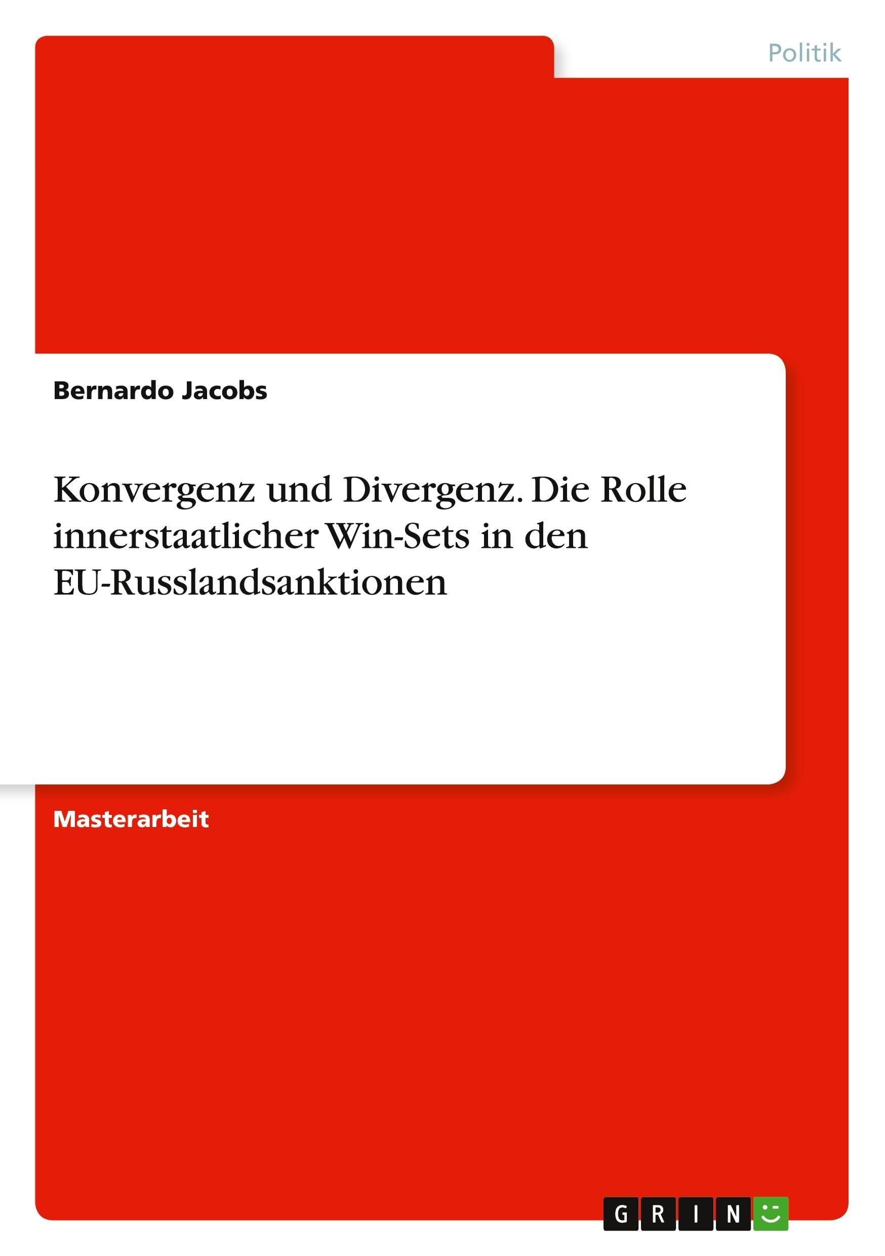 Konvergenz und Divergenz. Die Rolle innerstaatlicher Win-Sets in den EU-Russlandsanktionen