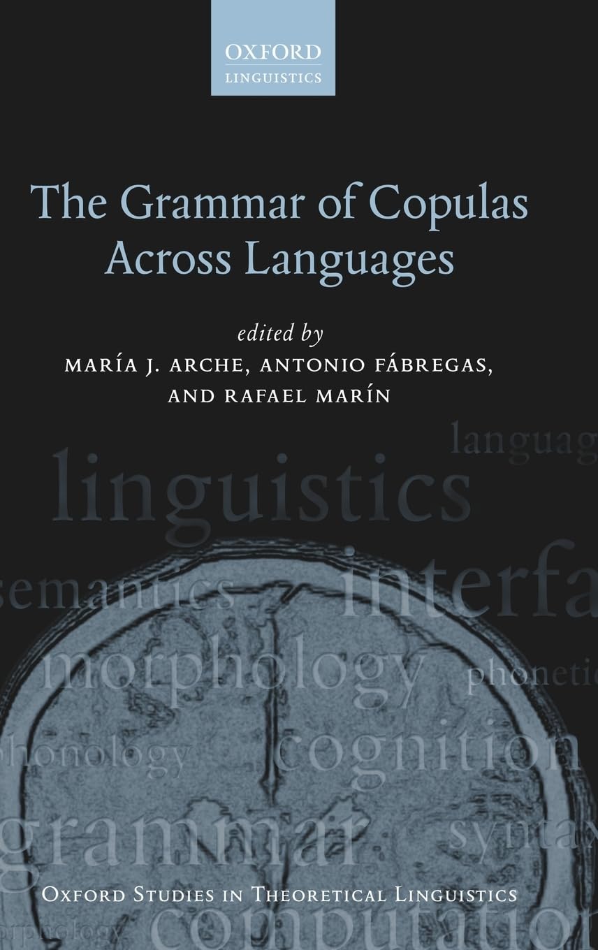 Grammar of Copulas Across Languages (Oxford Studies in Theoretical Linguistics, 73, Band 73)