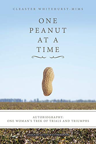 One Peanut at a Time: Autobiography: One Womans Trek of Trials and Triumphs
