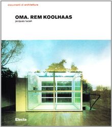 OMA. Rem Koolhaas. Architetture 1970-1990 (Documenti di architettura)