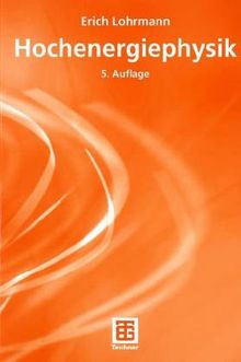 Hochenergiephysik (Teubner Studienbücher Physik)