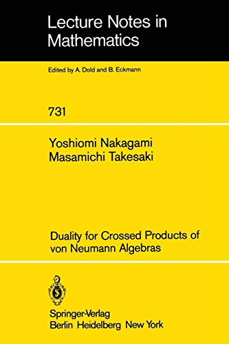Duality for Crossed Products of von Neumann Algebras (Lecture Notes in Mathematics, 731, Band 731)