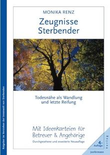 Zeugnisse Sterbender: Todesnähe als Wandlung und letzte Reifung