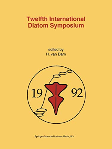 Twelfth International Diatom Symposium: Proceedings of the Twelfth International Diatom Symposium, Renesse, The Netherlands, 30 August – 5 September 1992 (Developments in Hydrobiology, 90, Band 90)